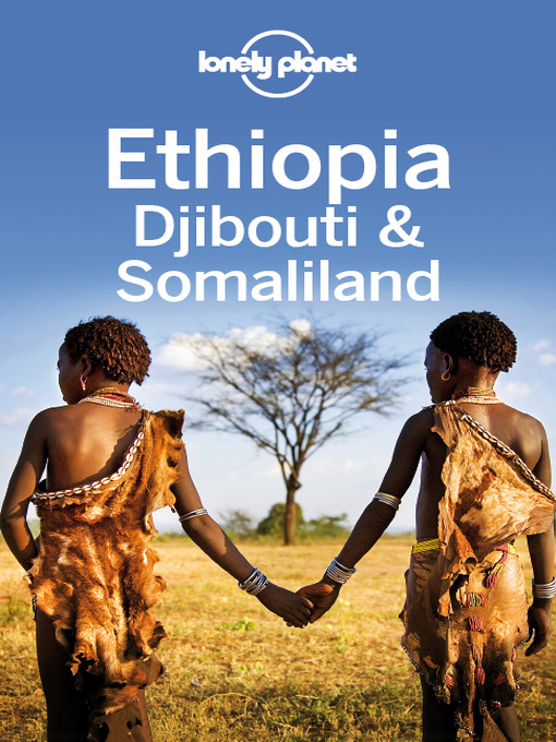 Title details for Ethiopia, Djibouti & Somaliland Travel Guide by Lonely Planet - Available